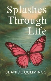 bokomslag Splashes Through Life