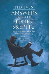 bokomslag Answers for the Honest Skeptic Part 3: The Conflicting World Religions