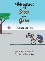 bokomslag The Adventures of Snook and Gator: Too Many Bad Ideas