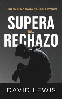 bokomslag Supera el rechazo