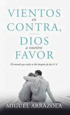 Miguel Arrázola - Vientos en contra, Dios a nuestro favor, Inbunden. Tillgänglighet: Lägg i varukorg