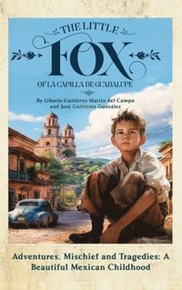 bokomslag The Little Fox of la Capilla de Guadalupe