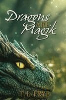 T L Frye - Dragons are Magik, Häftad