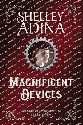 Magnificent Devices (Large Print) 1