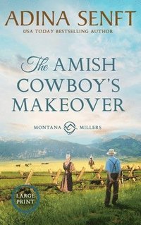 bokomslag The Amish Cowboy's Makeover (Large Print Hardcover)