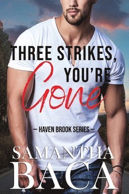 Samantha Baca - Three Strikes, You're Gone, Häftad