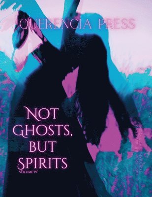 Emily Perkovich - Not Ghosts, But Spirits IV, Häftad