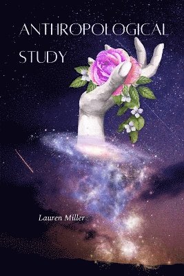 Lauren Miller - Anthropological Study, Häftad