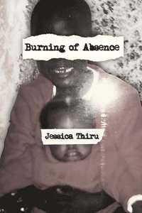 bokomslag Burning of Absence