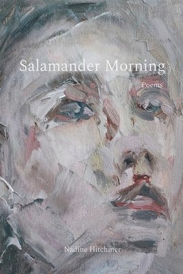 Nadine Hitchiner - Salamander Morning, Häftad