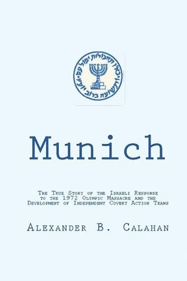 Alexander B Calahan, Alexander B. Calahan, Alexander   B. Calahan - Munich, Häftad