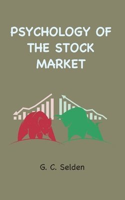 G C Selden - Psychology of the Stock Market, Inbunden