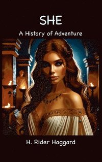 bokomslag She: A History of Adventure