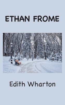 Edith Wharton - Ethan Frome, Inbunden