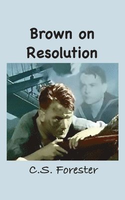 C S Forester - Brown on Resolution, Inbunden