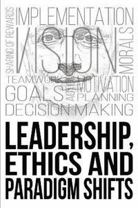 bokomslag Leadership, Ethics and Paradigm Shifts