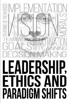 bokomslag Leadership, Ethics and Paradigm Shifts