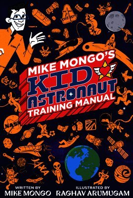 Mike Mongo's Kid Astronaut Training Manual