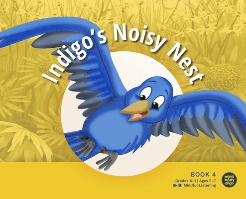 Mind Body Align - Indigo's Noisy Nest, Inbunden