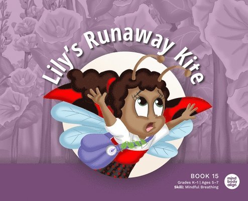 Mind Body Align - Lily's Runaway Kite, Inbunden
