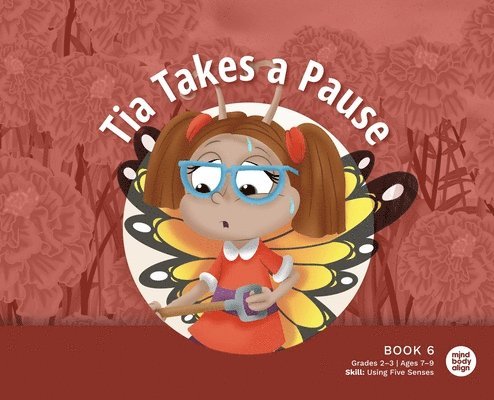 Mind Body Align - Tia Takes a Pause, Inbunden