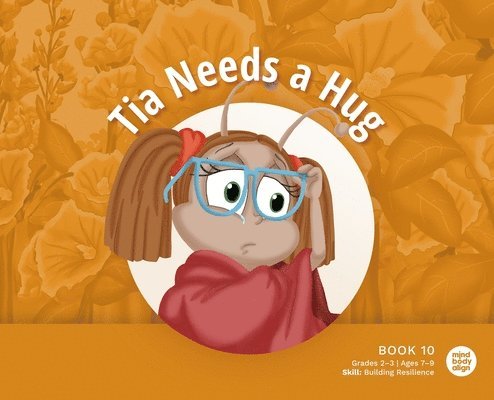 Mind Body Align - Tia Needs a Hug, Inbunden