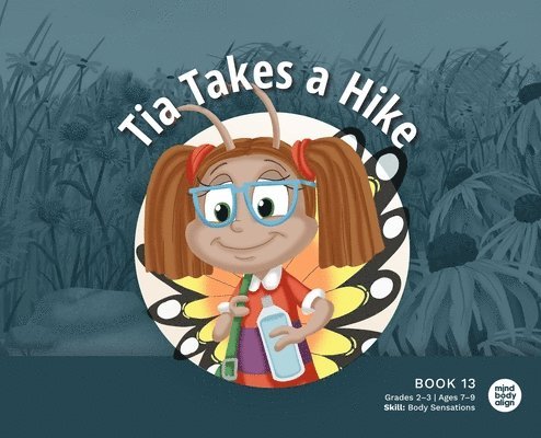 Mind Body Align - Tia Takes a Hike, Inbunden