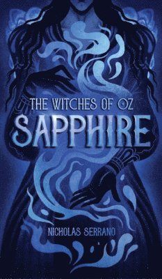 Nicholas Serrano - Sapphire (The Witches of Oz #2), Inbunden
