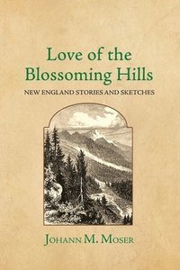 bokomslag Love of the Blossoming Hills