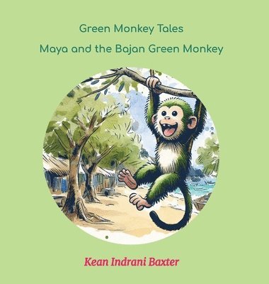 Kean Indrani Baxter - Green Monkey Tales, Inbunden