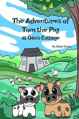 Diane Evans - Adventures of Tom The Pig at Oasis Cottage, Häftad