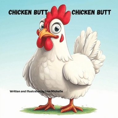 Lisa Michelle - Chicken Butt, Chicken Butt, Häftad