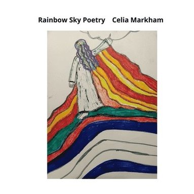 Celia Markham - Rainbow Sky Poetry, Häftad