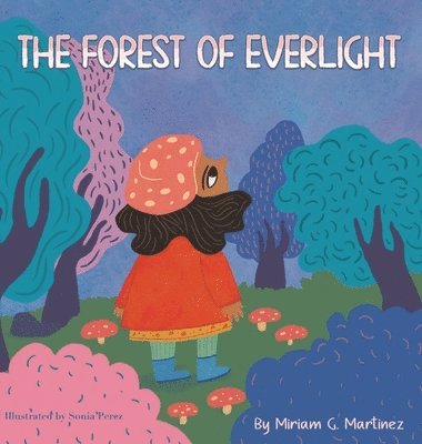 Miriam G Martinez - Forest of Everlight, Inbunden