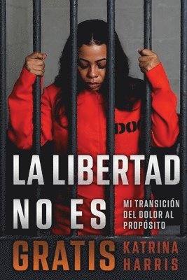 bokomslag La Libertad No Es Gratis