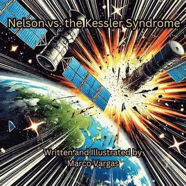 Marco Vargas - Nelson vs. the Kessler Syndrome, Häftad