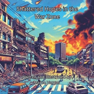 Marco Vargas - Shattered Hopes in the War Zone, Häftad