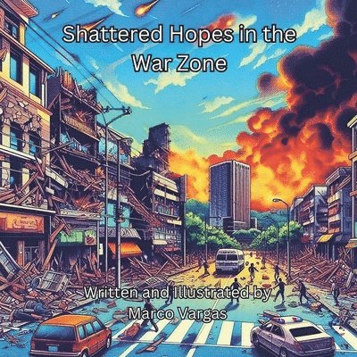 Shattered Hopes in the War Zone 1