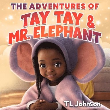 bokomslag The Adventures of Tay Tay & Mr. Elephant