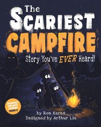 bokomslag The Scariest Campfire Story You've Ever Heard