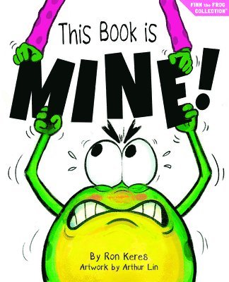 This Book Is Mine!: A Funny and Interactive Story for Kids