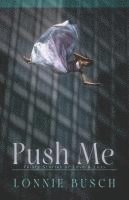 bokomslag Push Me: Feisty Stories of Love & Loss