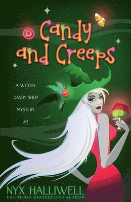 Nyx Halliwell - Candy and Creeps, A Witchy Candy Shop Mystery, Book 2, Häftad