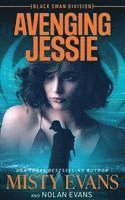 Avenging Jessie, Black Swan Division Thriller Series, Book 3