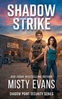 Misty Evans - Shadow Strike, Shadow Point Security Romantic Suspense Series, Book 3, Häftad