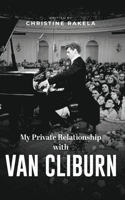 bokomslag My Private Relationship with Van Cliburn