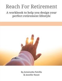 bokomslag Reach For Retirement: A workbook to help you design your perfect retirement lifestyle