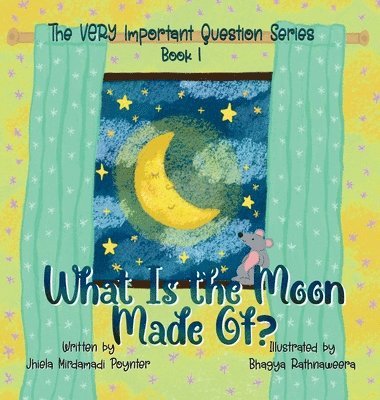 Jhiela Mirdamadi Poynter - What Is the Moon Made Of?, Inbunden