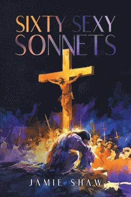 Sixty Sexy Sonnets 1