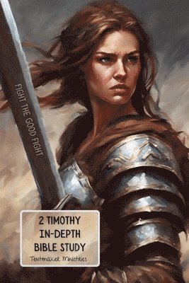 2 Timothy In-Depth Bible Study
